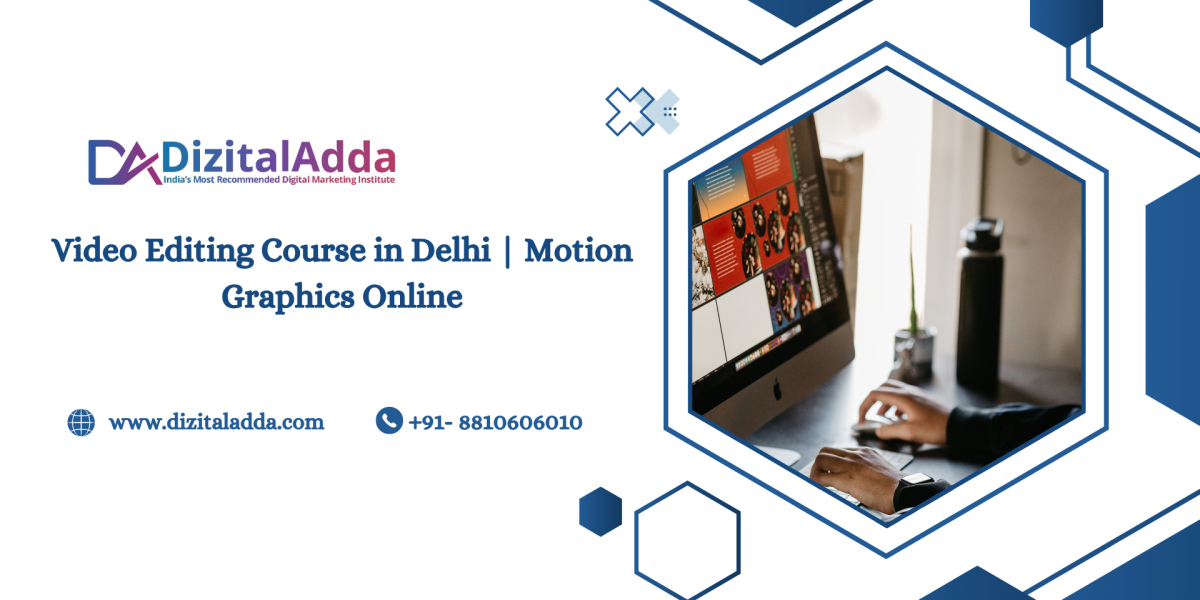 Video Editing Course in Delhi | Motion Graphics Online