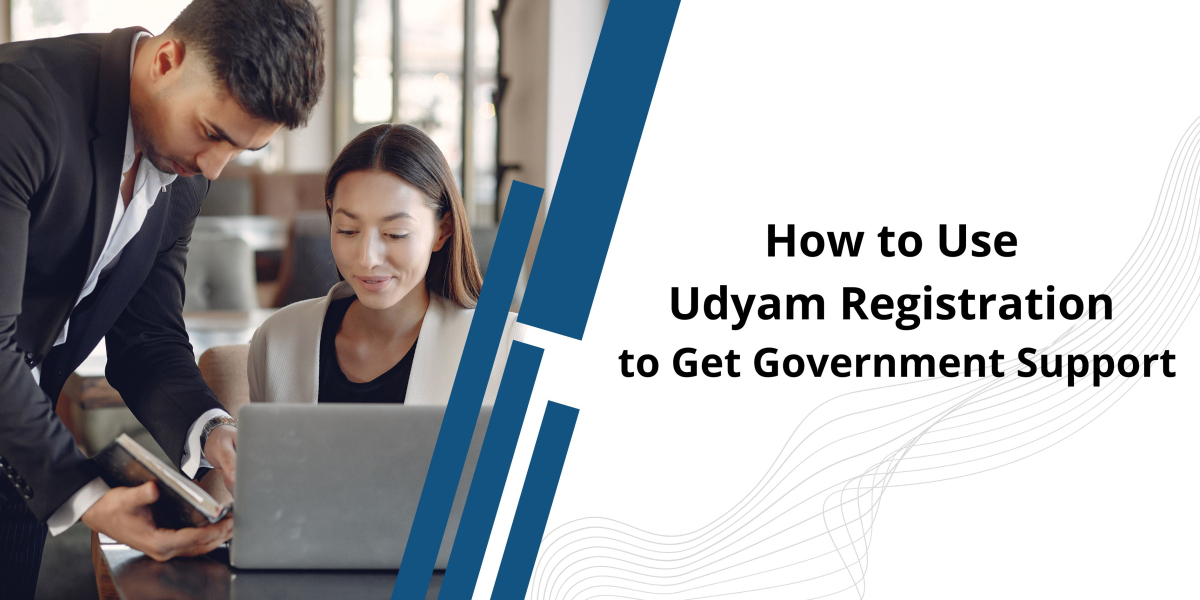 How to Use Udyam Registration to Get Government Support