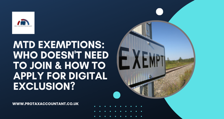 MTD Exemptions: Who Doesn't Need to Join & How to Apply for Digital Exclusion