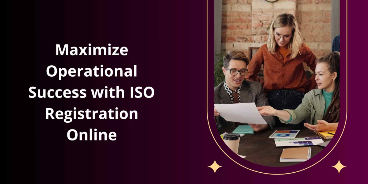 Maximize Operational Success with ISO Registration Online