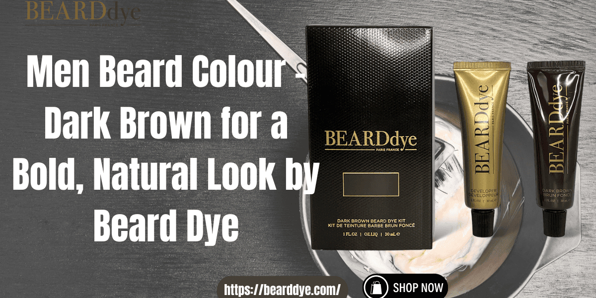 Men Beard Colour – Dark Brown | Beard Dye Australia