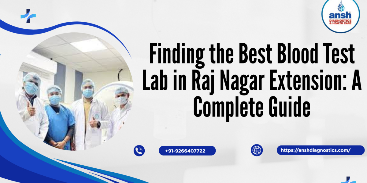 Finding the Best Blood Test Lab in Raj Nagar Extension: A Complete Guide