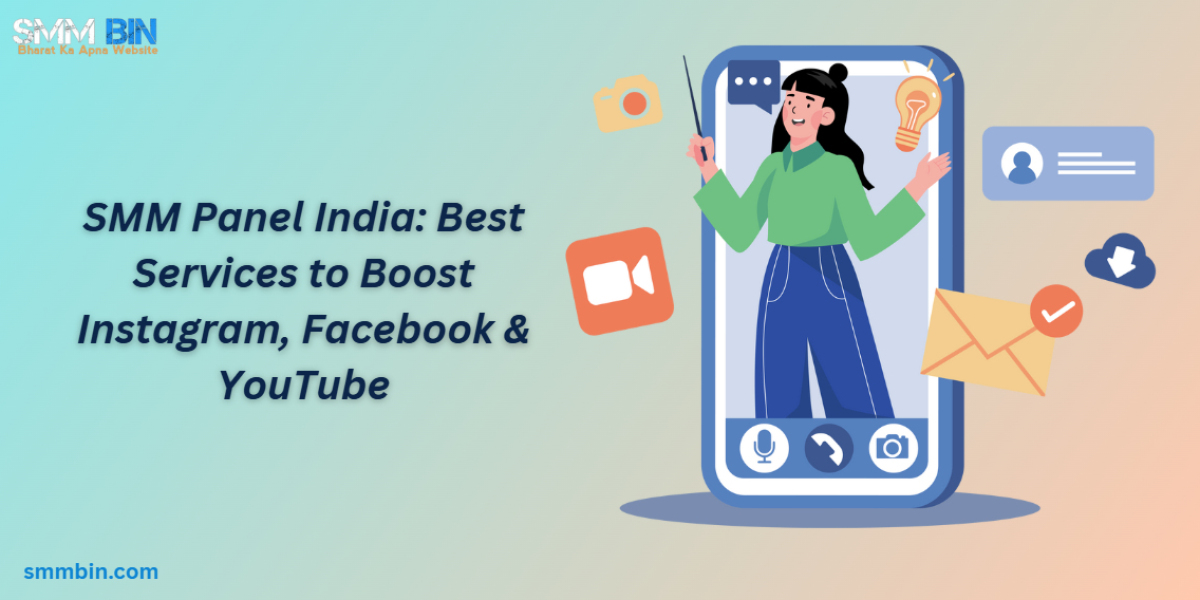 SMM Panel India: Best Services to Boost Instagram, Facebook & YouTube