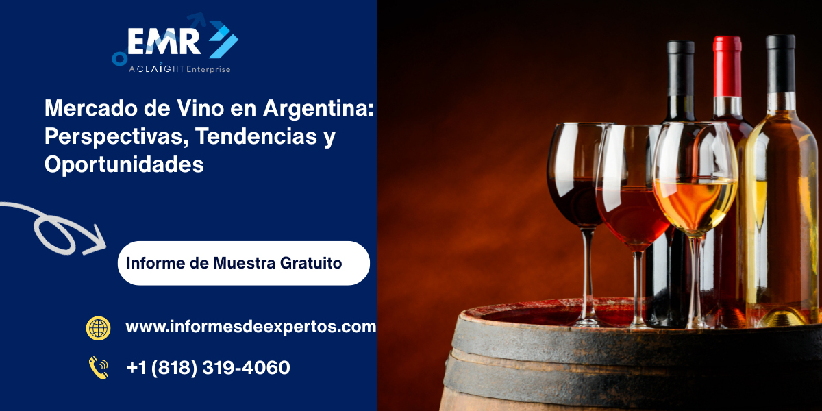 Mercado de Vino en Argentina: Perspectivas, Tendencias y Oportunidades