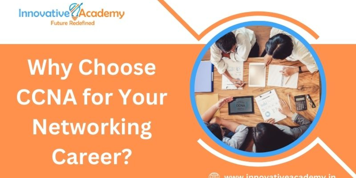 Why Choose CCNA for Your Networking Career?
