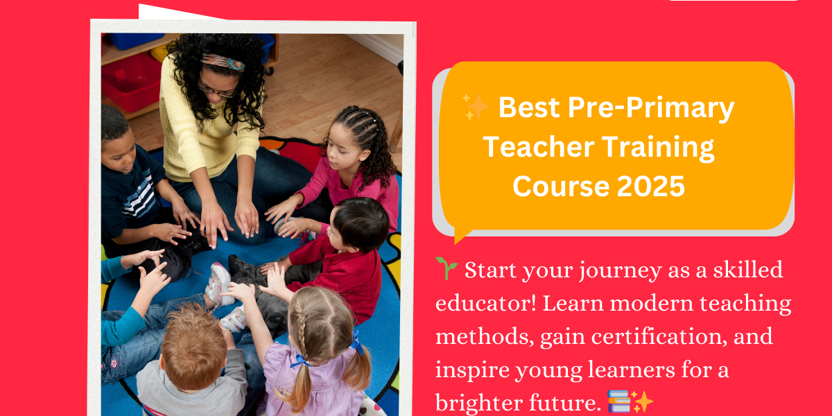 Where Can You Find the Best Online Course for Pre-Primary Teacher Training?