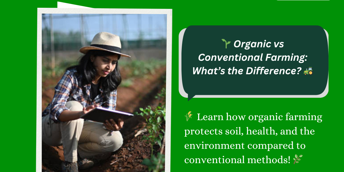 How Is Organic Farming Different from Conventional Farming? ?