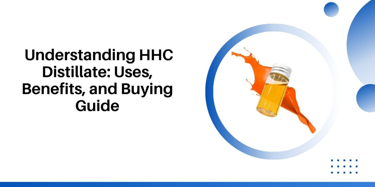 Understanding HHC Distillate: Uses, Benefits, and Buying Guide