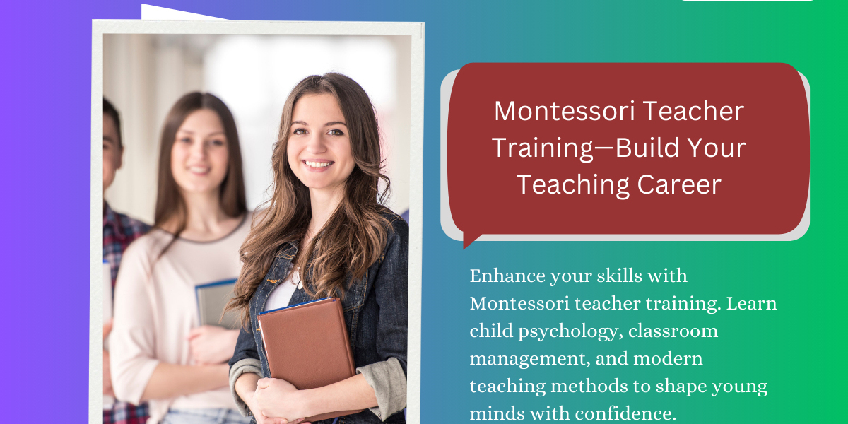 Who Can Apply for Montessori Teacher Training Courses?