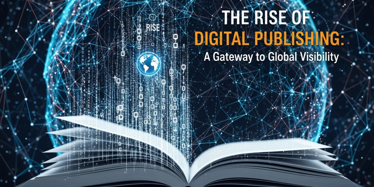 The Rise of Digital Publishing: A Gateway to Global Visibility