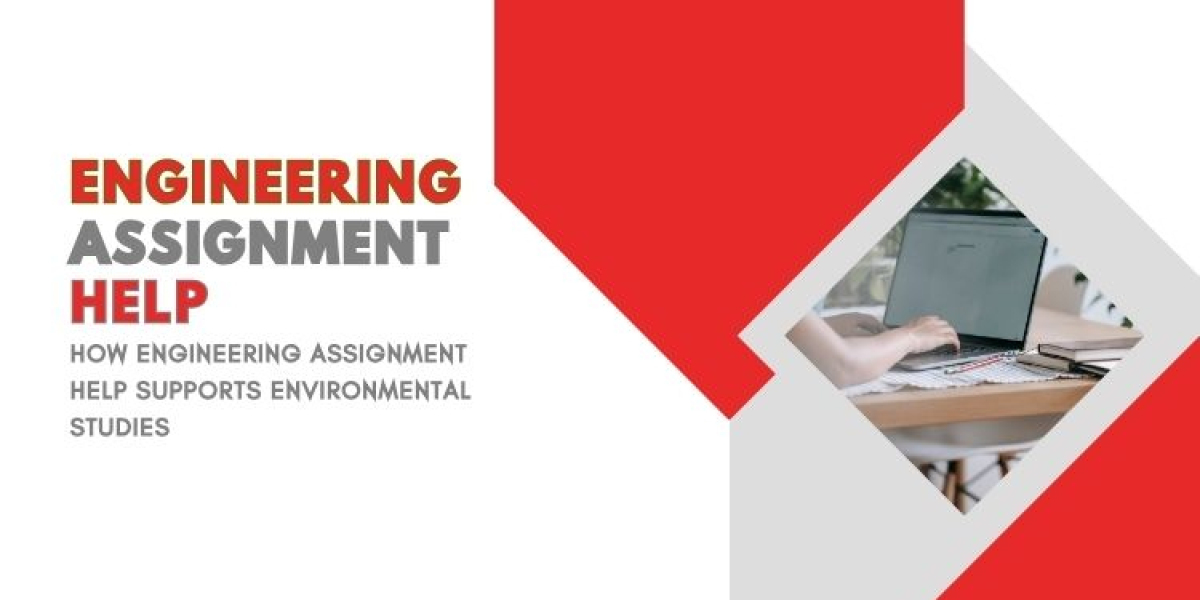 How Engineering Assignment Help Supports Environmental Studies
