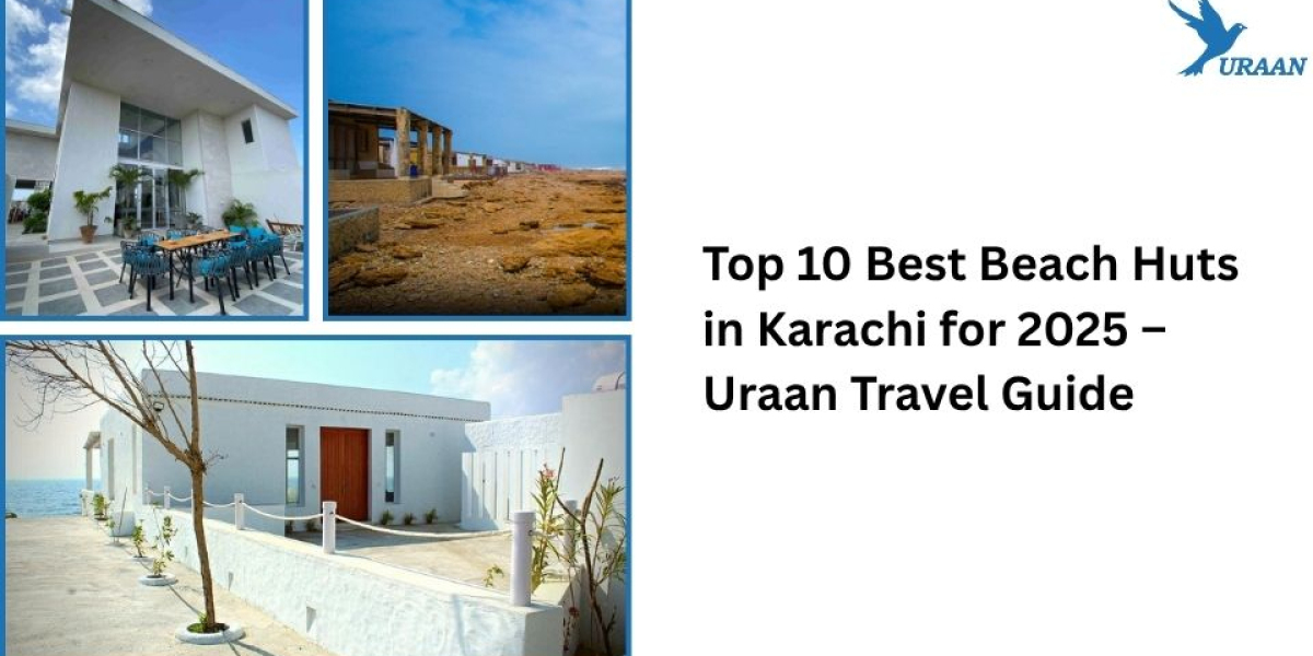 Top 10 Best Beach Huts in Karachi for 2025 – Uraan Travel Guide