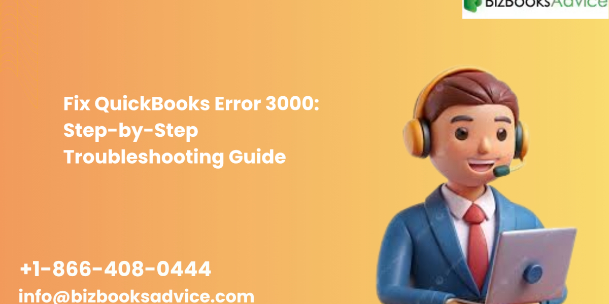 Fix QuickBooks Error 3000: Step-by-Step Troubleshooting Guide