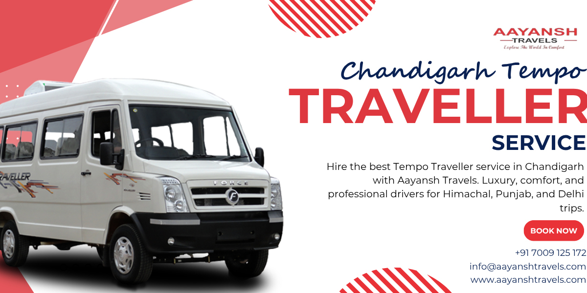 Chandigarh Tempo Traveller Service | Aayansh Travels – Luxury, Safe & Affordable Group Travel