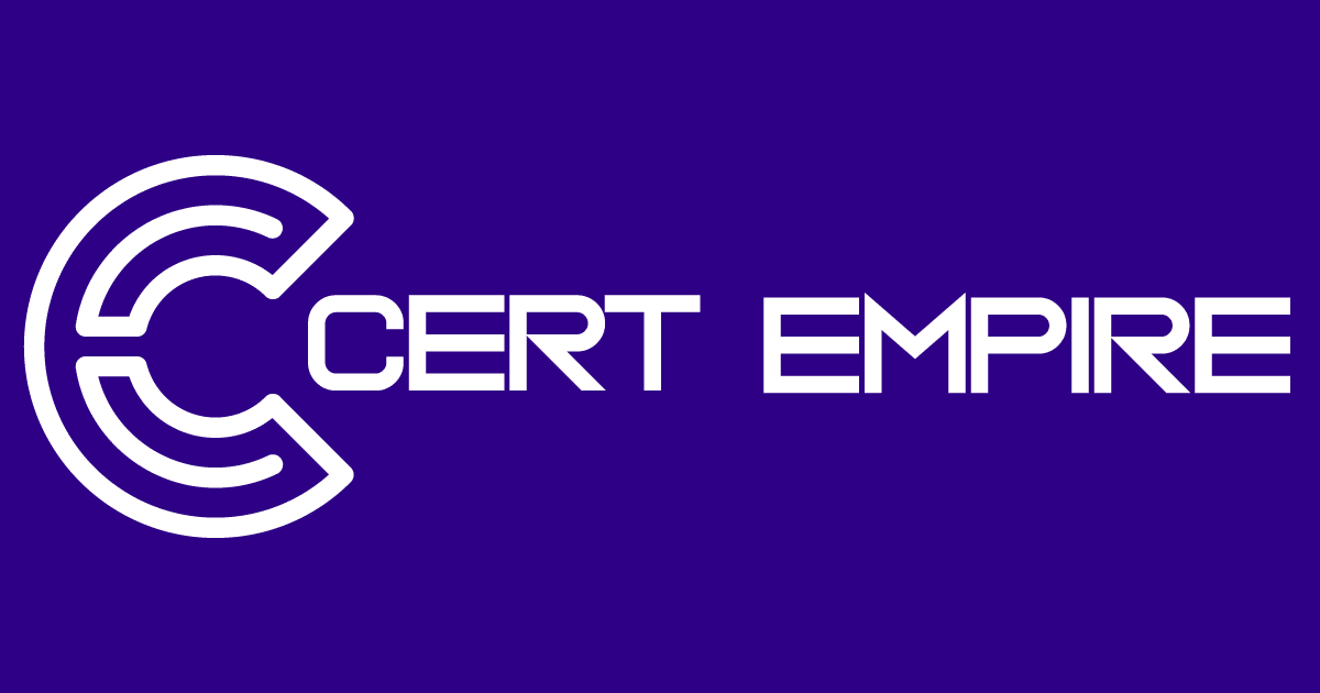 Cert Empire - Latest Exam Dumps | Easy Exam Prep Resources