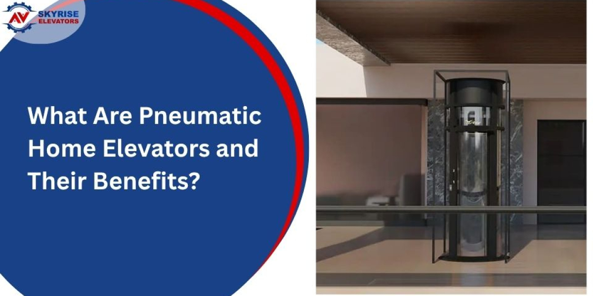 What Are Pneumatic Home Elevators and Their Benefits?