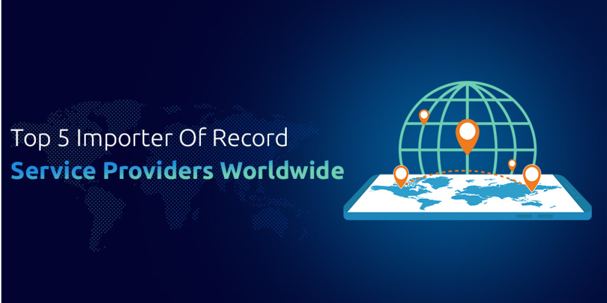Top 5 Importer of Record Service Providers Worldwide