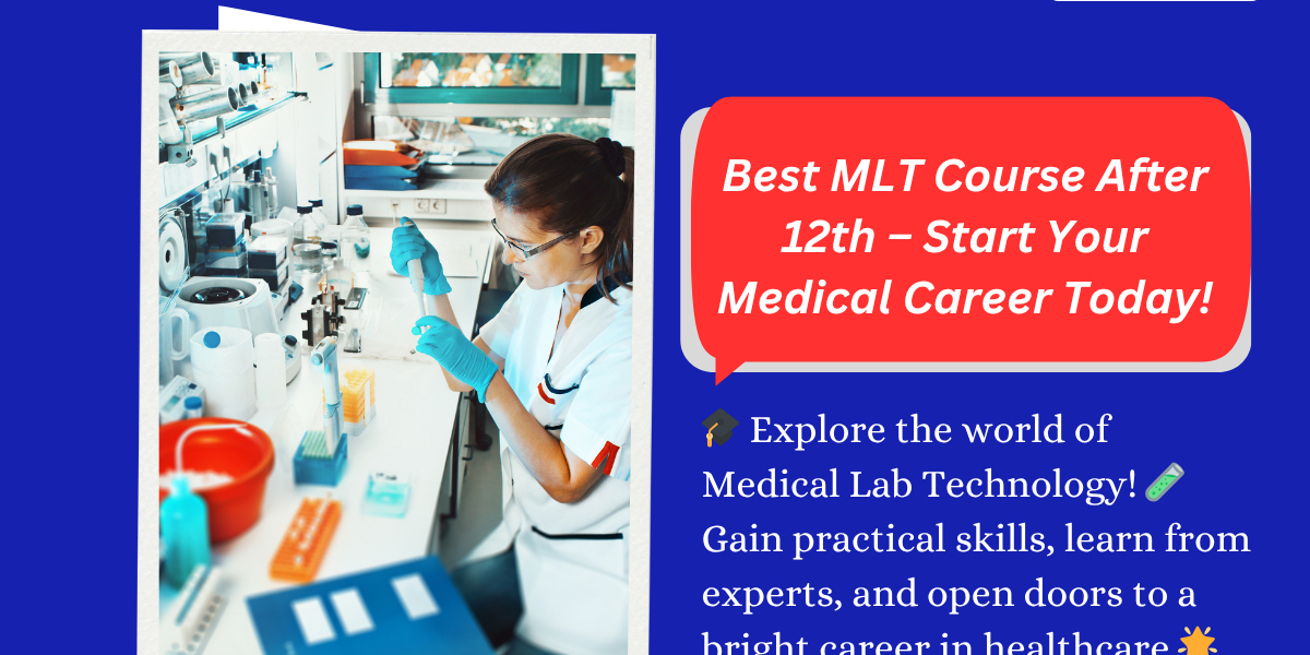 What Is an MLT Course? A Complete Guide to Medical Lab Technology ?