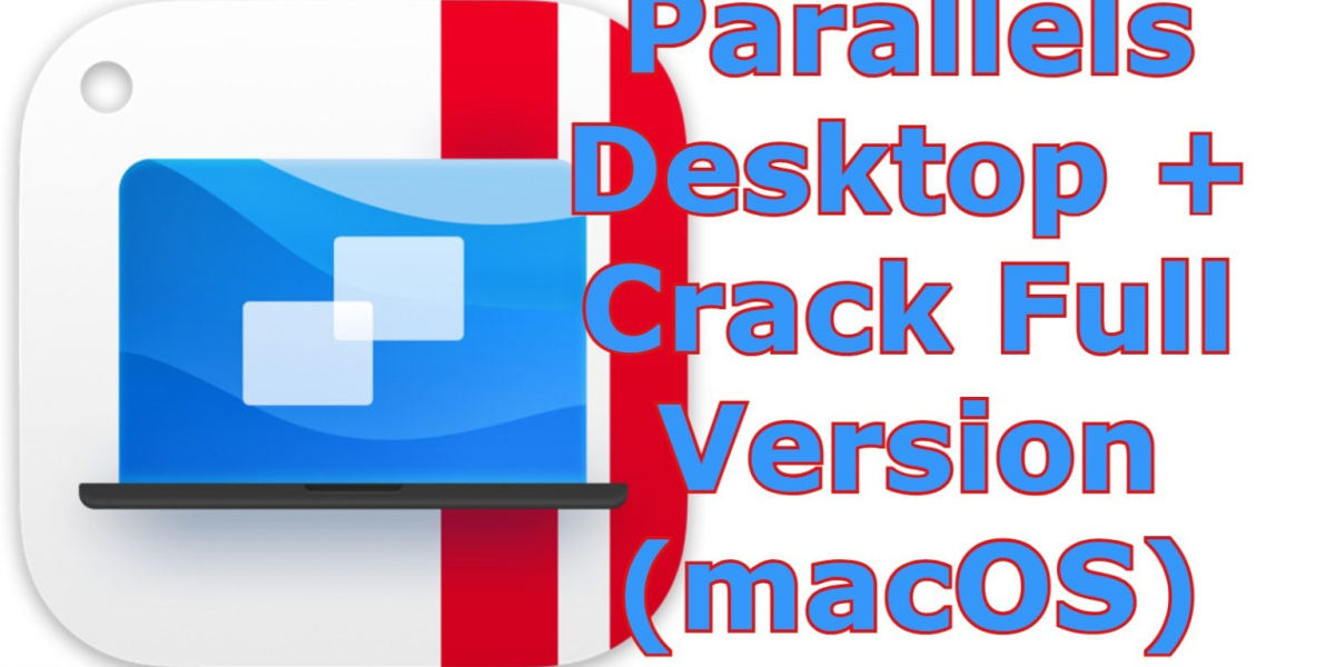 Parallels Desktop Enterprise 26 Crack For Mac