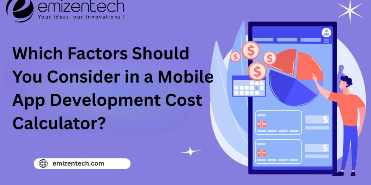 Which Factors Should You Consider in a Mobile App Development Cost Calculator?
