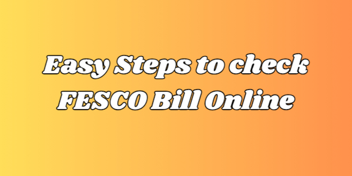 Easy Steps to Check FESCO Online Bill