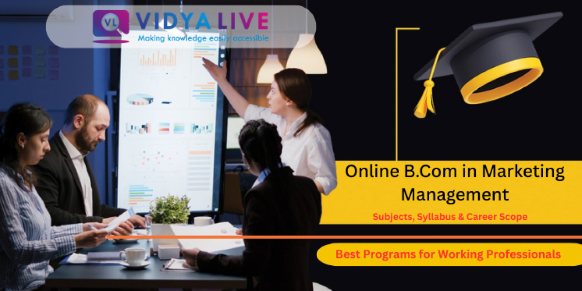 Complete Guide to Online B.Com in Marketing Management: Admission, Fees & Reviews