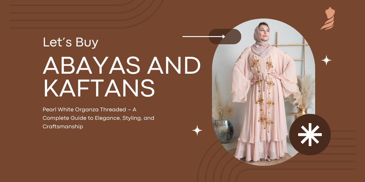 Pearl White Organza Threaded – A Complete Guide to Elegance, Styling, and Craftsmanship