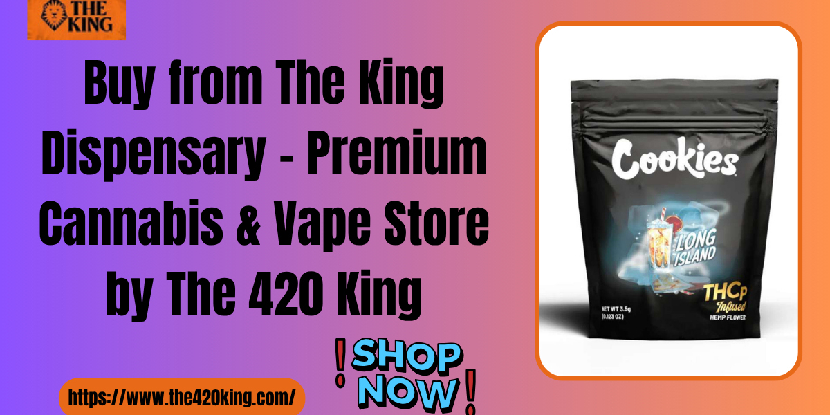 The King Dispensary | Premium Vape Store | The 420 King
