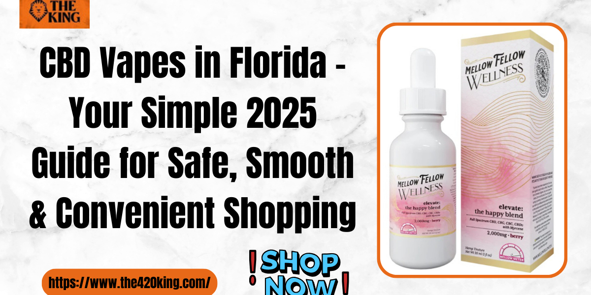 CBD Vapes in Florida – Safe, Smooth & Convenient Shopping | The 420 King