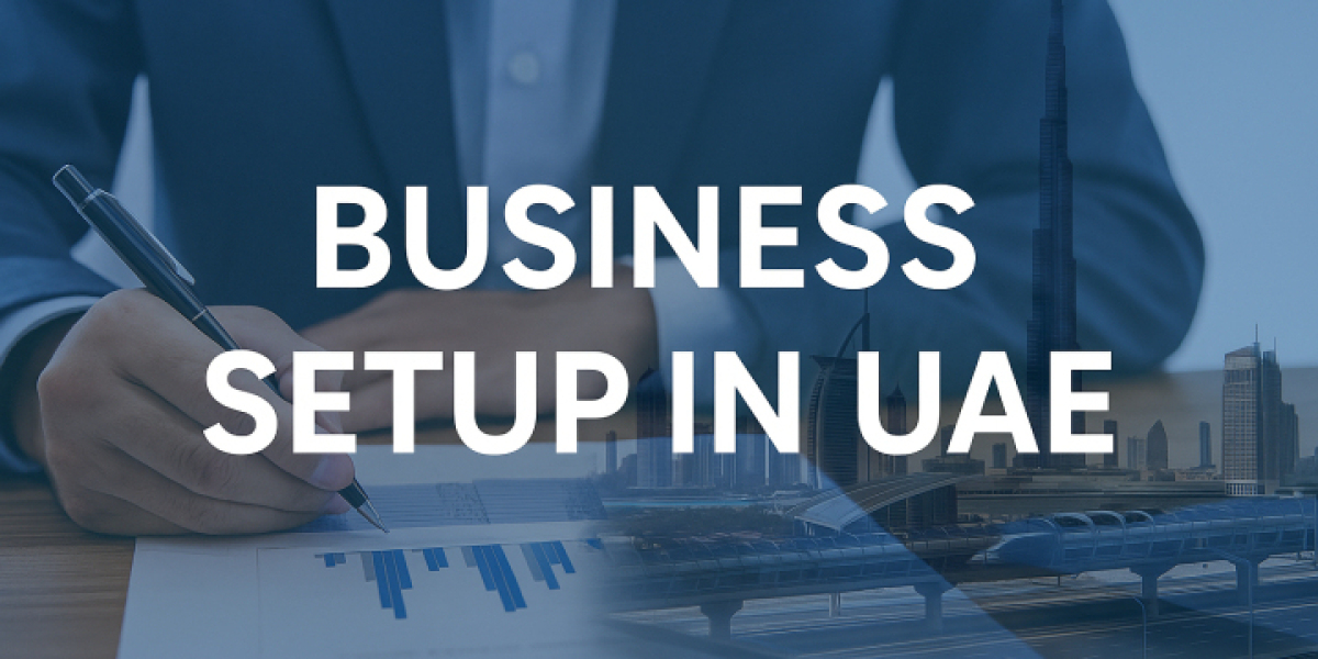 Business Setup in the UAE: A Complete Guide for New Entrepreneurs