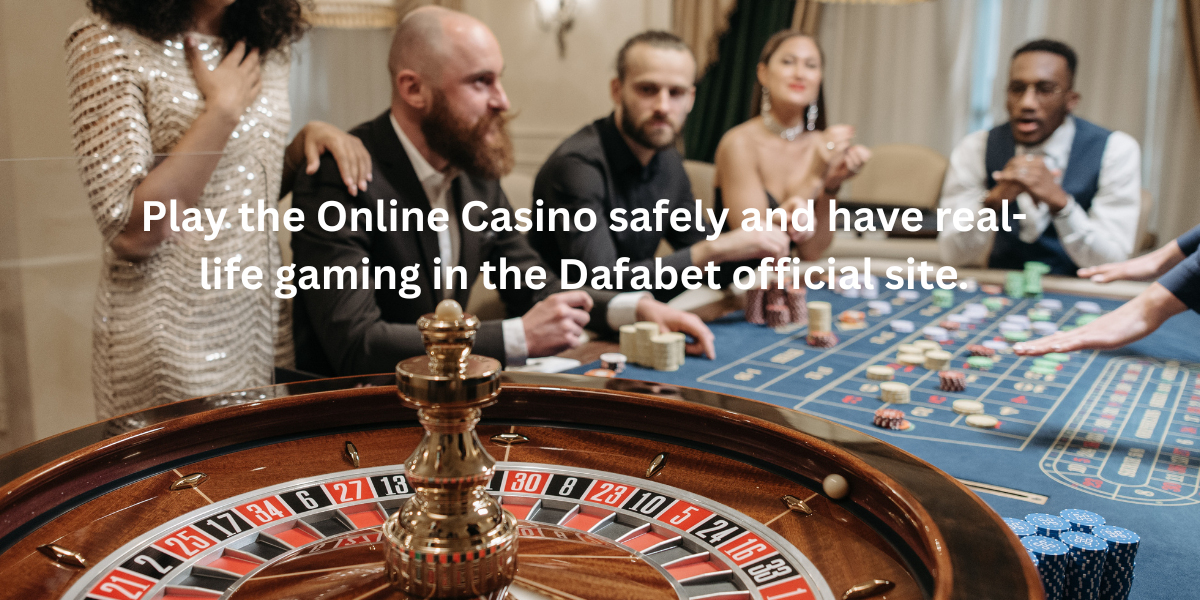 Play the Online Casino safely and have real-life gaming in the Dafabet official site