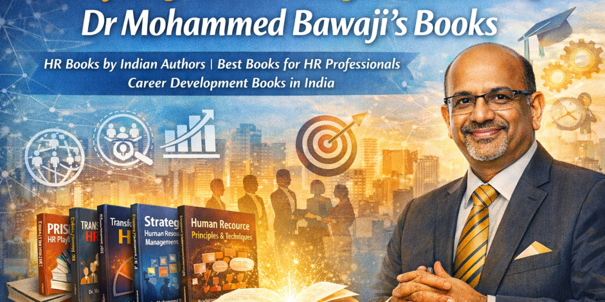 Strengthening HR Capabilities and Career Growth Through Dr Mohammed Bawaji’s Books