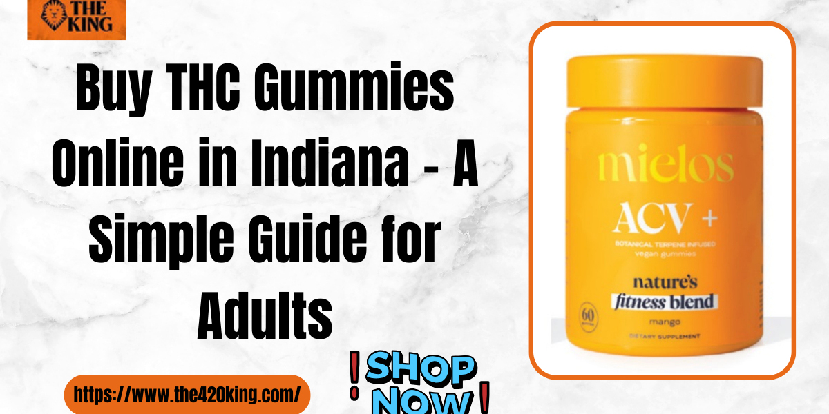 Buy THC Gummies Online in Indiana | Legal Hemp Edibles – The 420 King