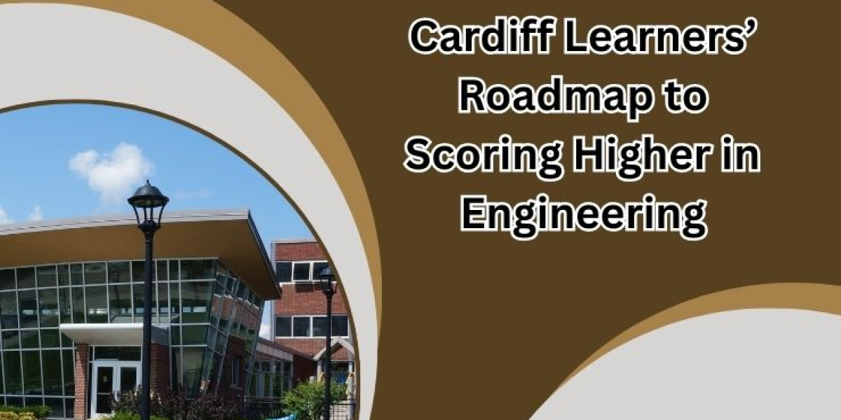 Cardiff Learners’ Roadmap to Scoring Higher in Engineering