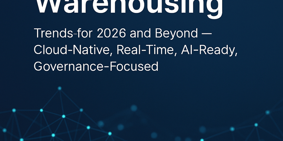 Future of Data Warehousing: Trends for 2026 and Beyond — Cloud-Native, Real-Time, AI-Ready, Governance-Focused
