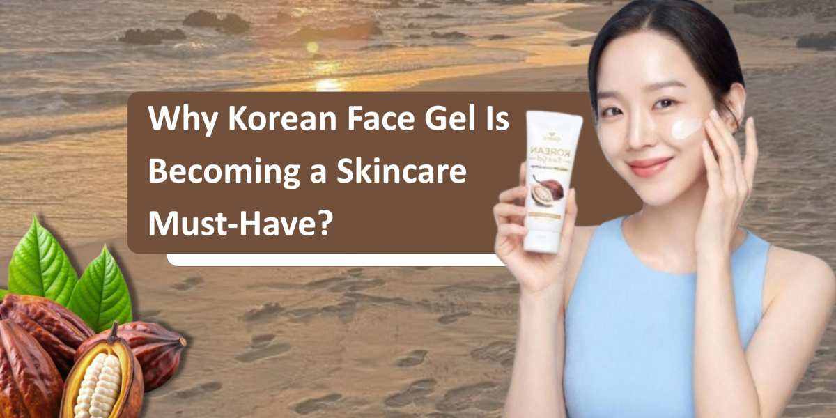 Why Korean Face Gel Is Becoming a Skincare Must-Have?