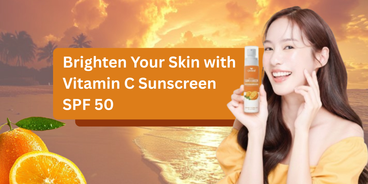 Brighten Your Skin with Vitamin C Sunscreen SPF 50