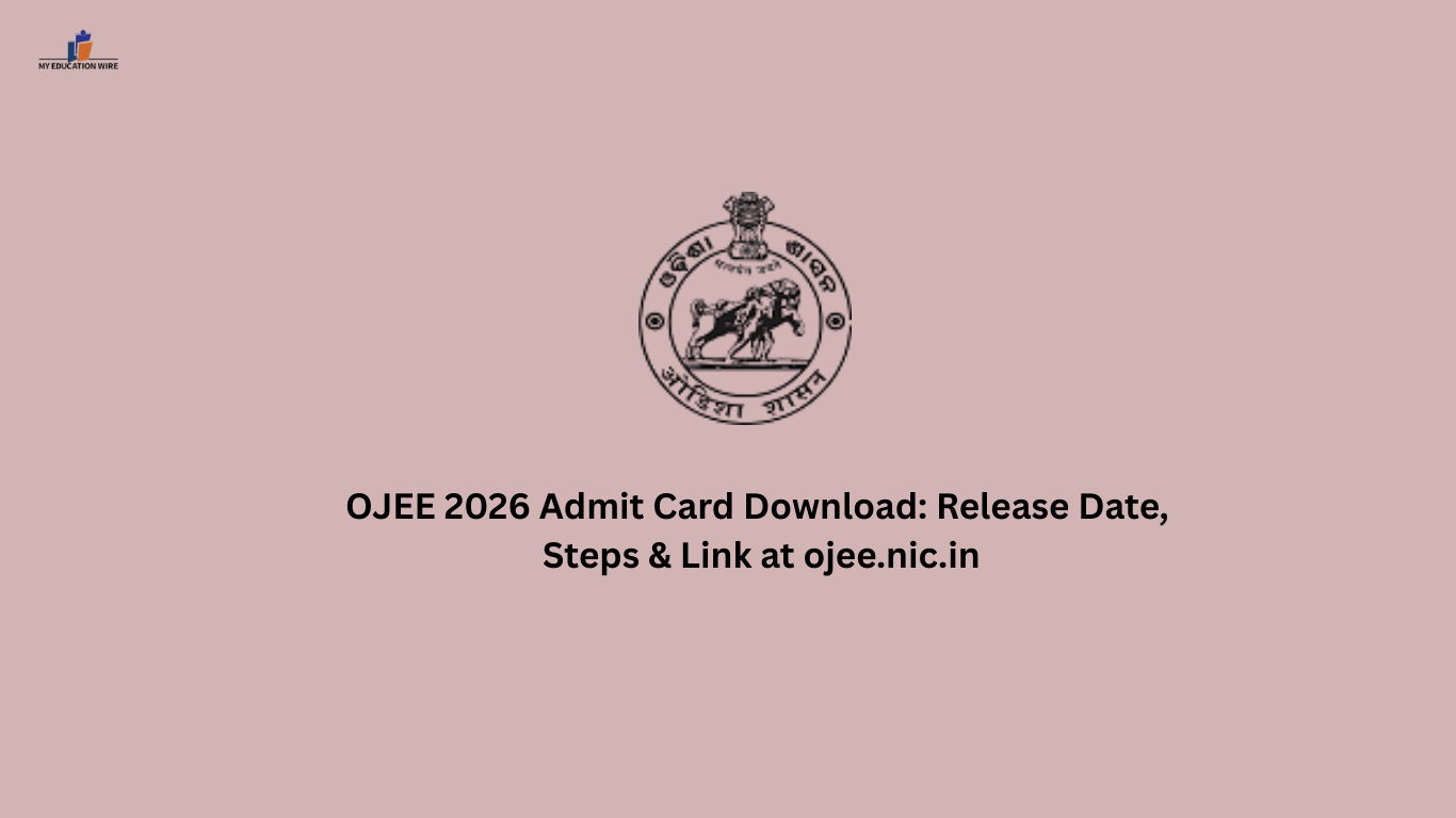 OJEE 2026 Admit Card Download: Release Date, Steps
