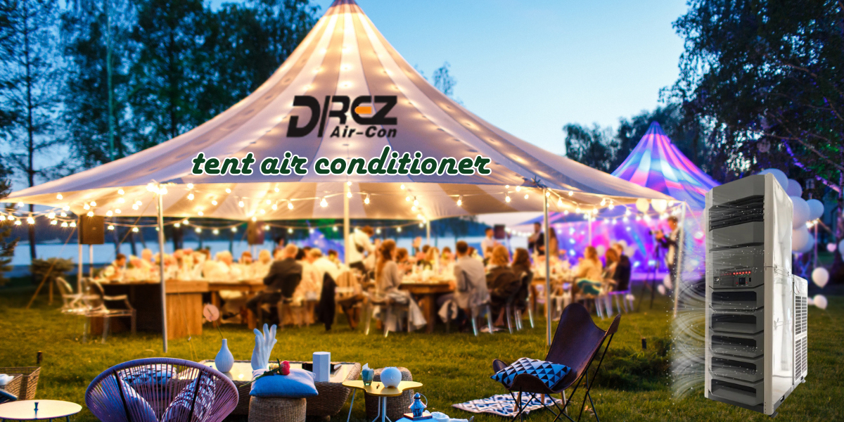 Tent Air Conditioner Solutions: Keep Large Events and Industrial Spaces Cool with DREZ Aircon