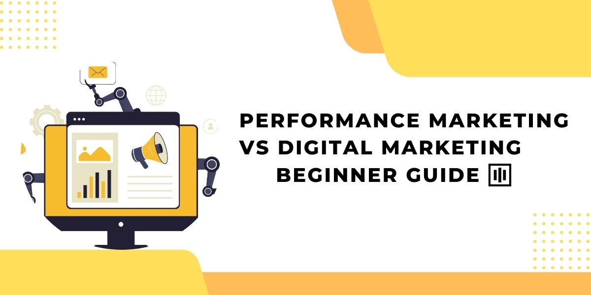 Performance Marketing vs Digital Marketing: A Complete Beginner’s Guide