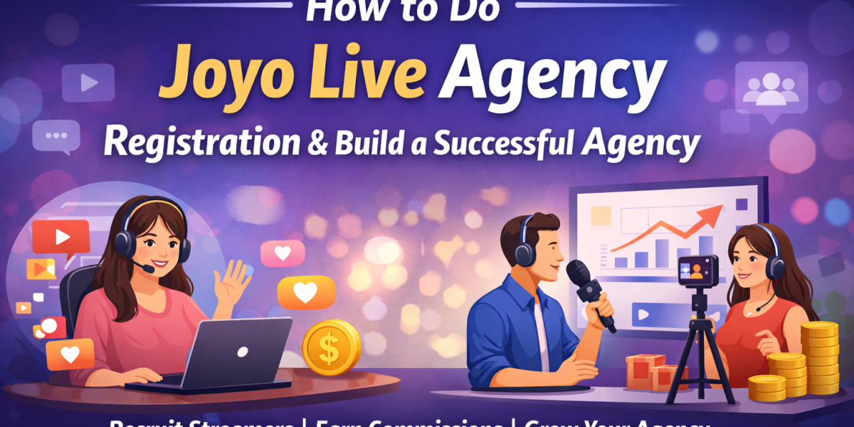 How to Do Joyo Live Agency Registration & Build a Successful Agency