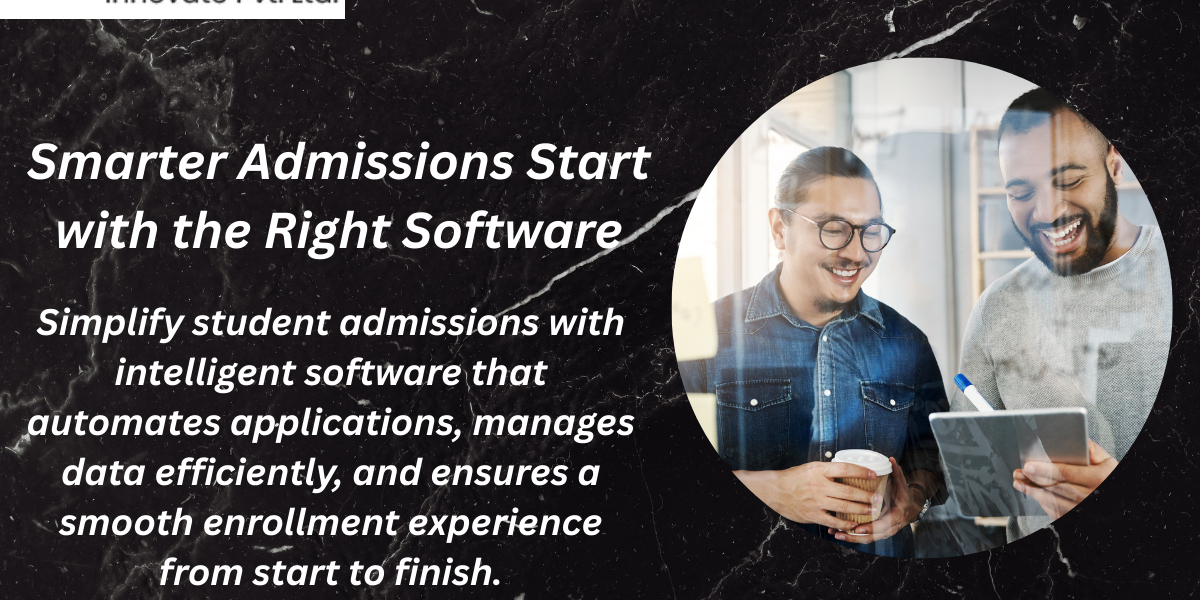 ? How Admission Management Software Is Transforming the Modern Admission Process