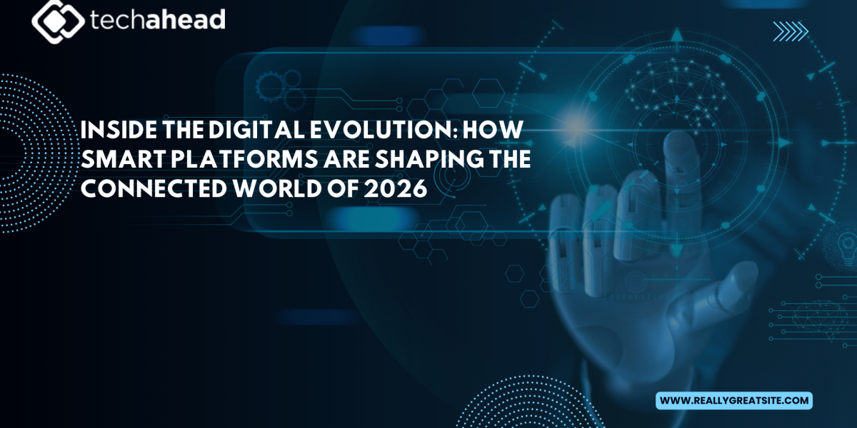 Inside the Digital Evolution: How Smart Platforms Are Shaping the Connected World of 2026