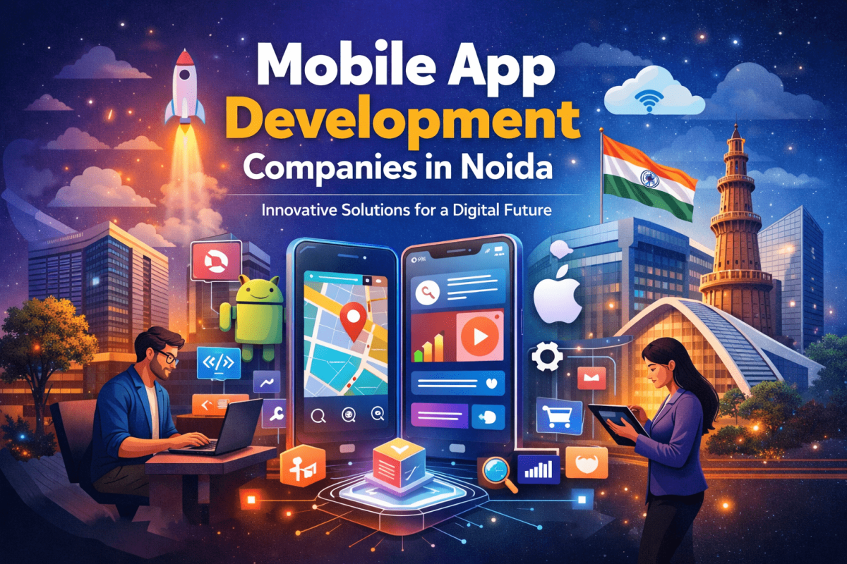 Why Mobile App Development Companies In Noida Are Powering India’s Digital Growth | Author aNquest Media | Sociomix